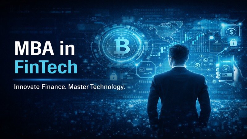 MBA in FinTech: Transforming the Future of Finance Through Technology